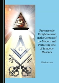 Abbildung von: Freemasonic Enlightenment in the Context of the Modern and Perfecting Rite of Symbolic Masonry - Cambridge Scholars Publishing
