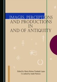 Bild: Images, Perceptions and Productions in and of Antiquity - Cambridge Scholars Publishing