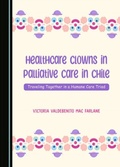 Cover: Healthcare Clowns in Palliative Care in Chile - Cambridge Scholars Publishing