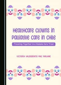 Abbildung von: Healthcare Clowns in Palliative Care in Chile - Cambridge Scholars Publishing