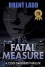 Cover: Fatal Measure - Morgan James Publishing