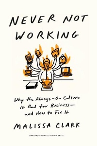 Enlarge image Cover: Never Not Working - Harvard Business Review Press