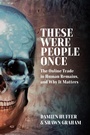 Cover: These Were People Once - Berghahn Books