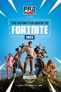 Abbildung von: The Definitive Guide to Fortnite 2024 - Pillar Box Red Publishing Ltd