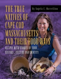 Abbildung von: The True Natives of Cape Cod Massachusetts and their Food Ways - MINDSTIR MEDIA