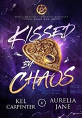 Cover: Kissed by Chaos - Raging Hippo Publishing LLC