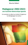 Cover: Madagascar 2002-2022 une transition democratique ignoree - Les Impliques