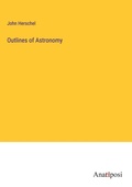 Cover: Outlines of Astronomy - Anatiposi Verlag