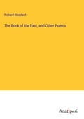 Cover: The Book of the East, and Other Poems - Anatiposi Verlag