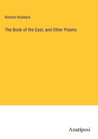 Enlarge image Cover: The Book of the East, and Other Poems - Anatiposi Verlag