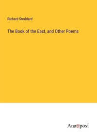 Enlarge image Cover: The Book of the East, and Other Poems - Anatiposi Verlag