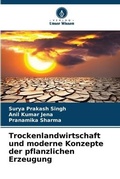 Cover: Trockenlandwirtschaft und moderne Konzepte der pflanzlichen Erzeugung - Verlag Unser Wissen