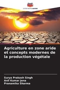 Cover: Agriculture en zone aride et concepts modernes de la production vegetale - Editions Notre Savoir