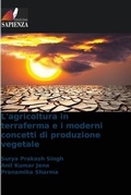 Cover: L'agricoltura in terraferma e i moderni concetti di produzione vegetale - Edizioni Sapienza