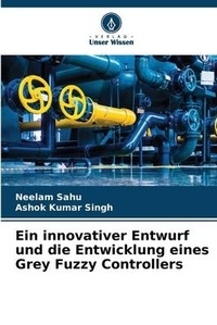 Enlarge image Cover: Ein innovativer Entwurf und die Entwicklung eines Grey Fuzzy Controllers - Verlag Unser Wissen