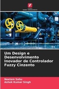 Cover: Um Design e Desenvolvimento Inovador de Controlador Fuzzy Cinzento - Edicoes Nosso Conhecimento