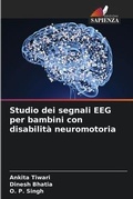Cover: Studio dei segnali EEG per bambini con disabilita neuromotoria - Edizioni Sapienza