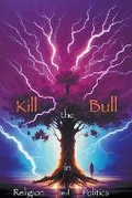 Cover: Kill the Bull in Religion and Politics - Ragged Edge