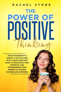 Enlarge image Cover: The Power Of Positive Thinking - Train Your Brain To Create A Life You Love (The Rachel Stone Collection) - Hackney and Jones Publishing