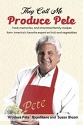 Cover: They Call Me Produce Pete - Susan Bloom Consulting