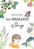Cover: The Smallest of Things - Bergamot and Rook Editorial Services, LLC