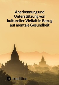 Abbildung von: Anerkennung und Unterstützung von kultureller Vielfalt in Bezug auf mentale Gesundheit - tredition