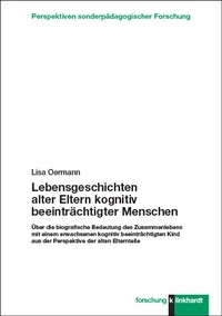 Abbildung von: Lebensgeschichten alter Eltern kognitiv beeinträchtigter Menschen - Verlag Julius Klinkhardt GmbH & Co. KG