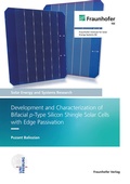 Cover: Development and Characterization of Bifacial p-type Silicon Shingle Solar Cells with Edge Passivation - Fraunhofer Verlag