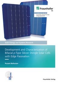 Enlarge image Cover: Development and Characterization of Bifacial p-type Silicon Shingle Solar Cells with Edge Passivation - Fraunhofer Verlag