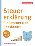 Cover: Steuererkl&auml;rung f&uuml;r Rentner und Pension&auml;re 2022/2023 - Verbraucherzentrale NRW e.V.