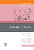Cover: Child Health Equity, An Issue of Pediatric Clinics of North America: Volume 70-4 - Elsevier