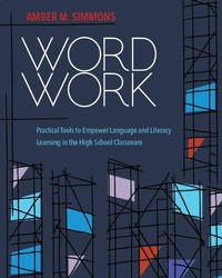Abbildung von: Word Work: Practical Tools to Empower Language and Literacy Learning in the High School Classroom - National Council of Teachers of English (Ncte)
