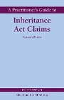 Cover: A Practitioner's Guide to Inheritance Act Claims - Wildy, Simmonds and Hill Publishing