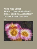 Cover: Acts and Joint Resolutions Passed at the General Assembly of the State of Iowa - Rarebooksclub.com