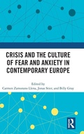 Cover: Crisis and the Culture of Fear and Anxiety in Contemporary Europe - Routledge
