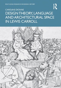 Abbildung von: Design Theory, Language and Architectural Space in Lewis Carroll - Routledge