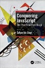 Cover: Conquering JavaScript - CRC Press