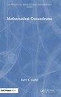 Cover: Mathematical Conundrums - Taylor & Francis