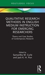 Cover: Qualitative Research Methods in English Medium Instruction for Emerging Researchers - Routledge