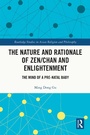 Cover: The Nature and Rationale of Zen/Chan and Enlightenment - Routledge