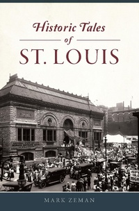 Bild: Historic Tales of St. Louis - The History Press