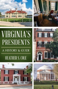 Abbildung von: Virginia's Presidents - The History Press