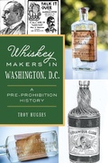 Bild: Whiskey Makers in Washington, D.C. - The History Press