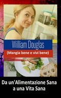 Cover: Da un'alimentazione sana a una vita sana - Babelcube Inc.