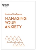 Cover: Managing Your Anxiety (HBR Emotional Intelligence Series) - Harvard Business Review Press