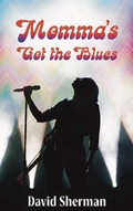 Cover: Momma's Got the Blues - Guernica Editions