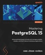 Cover: Mastering PostgreSQL 15 - Packt Publishing