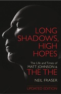 Cover: Long Shadows, High Hopes: The Life and Times of Matt Johnson & The The - Omnibus Press