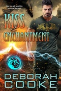 Cover: Kiss of Enchantment (The Darkfire Chronicles, #1) - Deborah A. Cooke