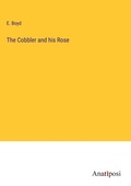 Cover: The Cobbler and his Rose - Anatiposi Verlag